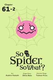 So I m a Spider, So What?, Chapter 61.2