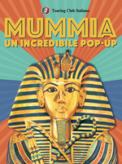 L incredibile pop up della mummia. Libro pop up